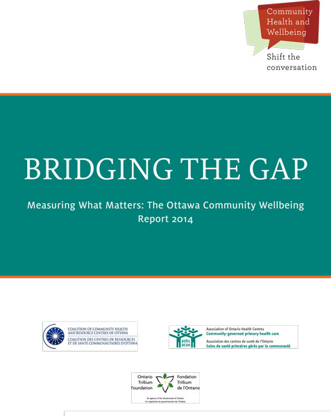 Bridging the Gap - Measuring What Matters: The Ottawa Community Wellbeing Report 2014